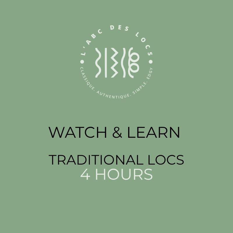 Regarder et apprendre : LOCS TRADITIONNELS / TRADITIONAL LOCS